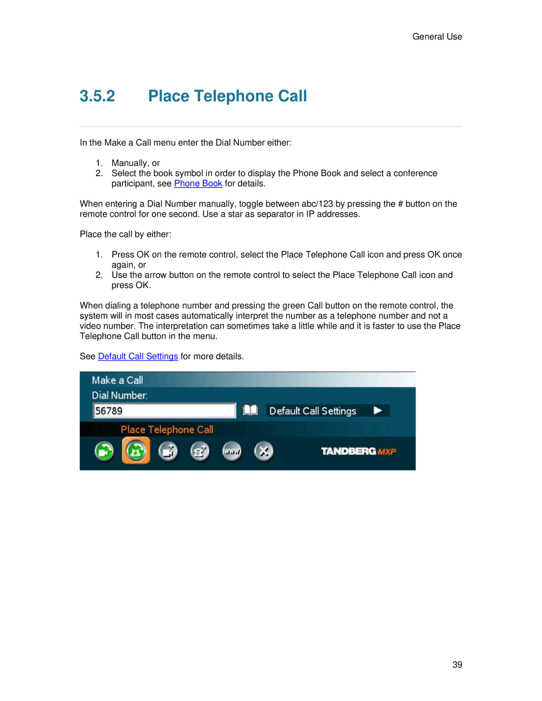 TANDBERG 700 MXP user manual Place Telephone Call 