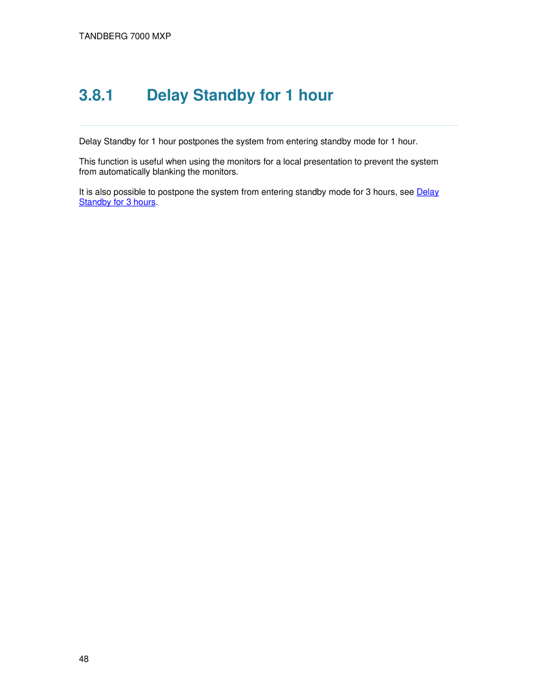 TANDBERG 700 MXP user manual Delay Standby for 1 hour 