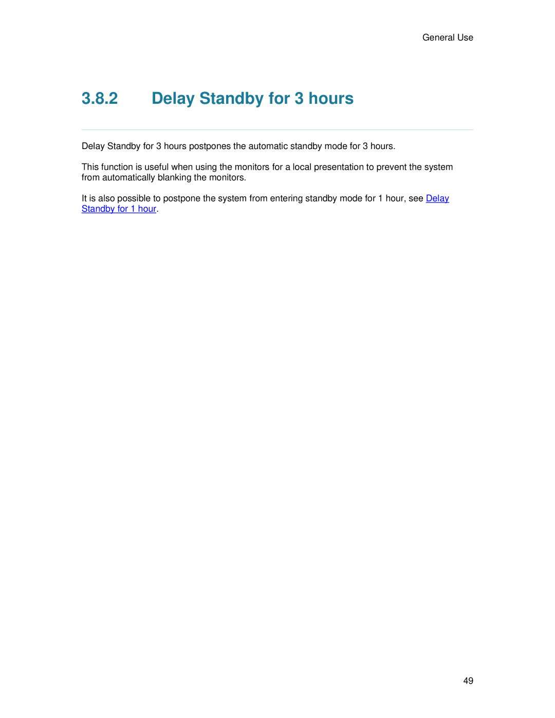 TANDBERG 700 MXP user manual Delay Standby for 3 hours 