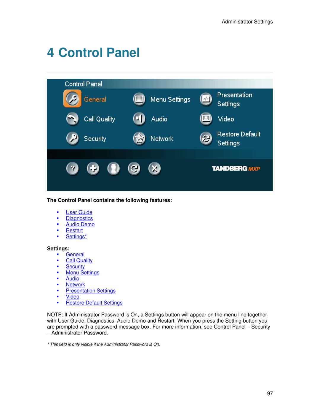 TANDBERG 7000 MXP user manual Control Panel contains the following features, Settings 