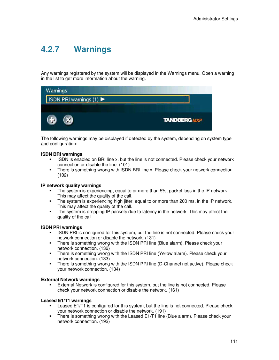 TANDBERG 7000 MXP user manual Isdn BRI warnings, IP network quality warnings, Isdn PRI warnings, External Network warnings 