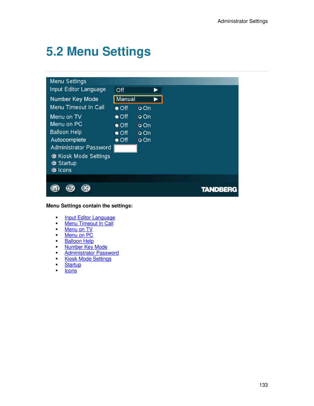 TANDBERG 7000 MXP user manual Menu Settings contain the settings 