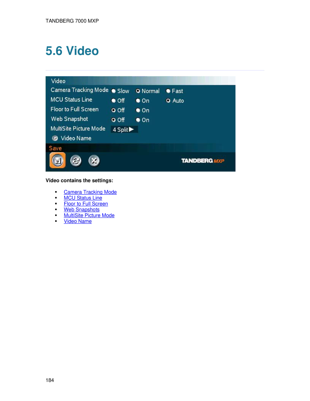 TANDBERG 7000 MXP user manual Video contains the settings 