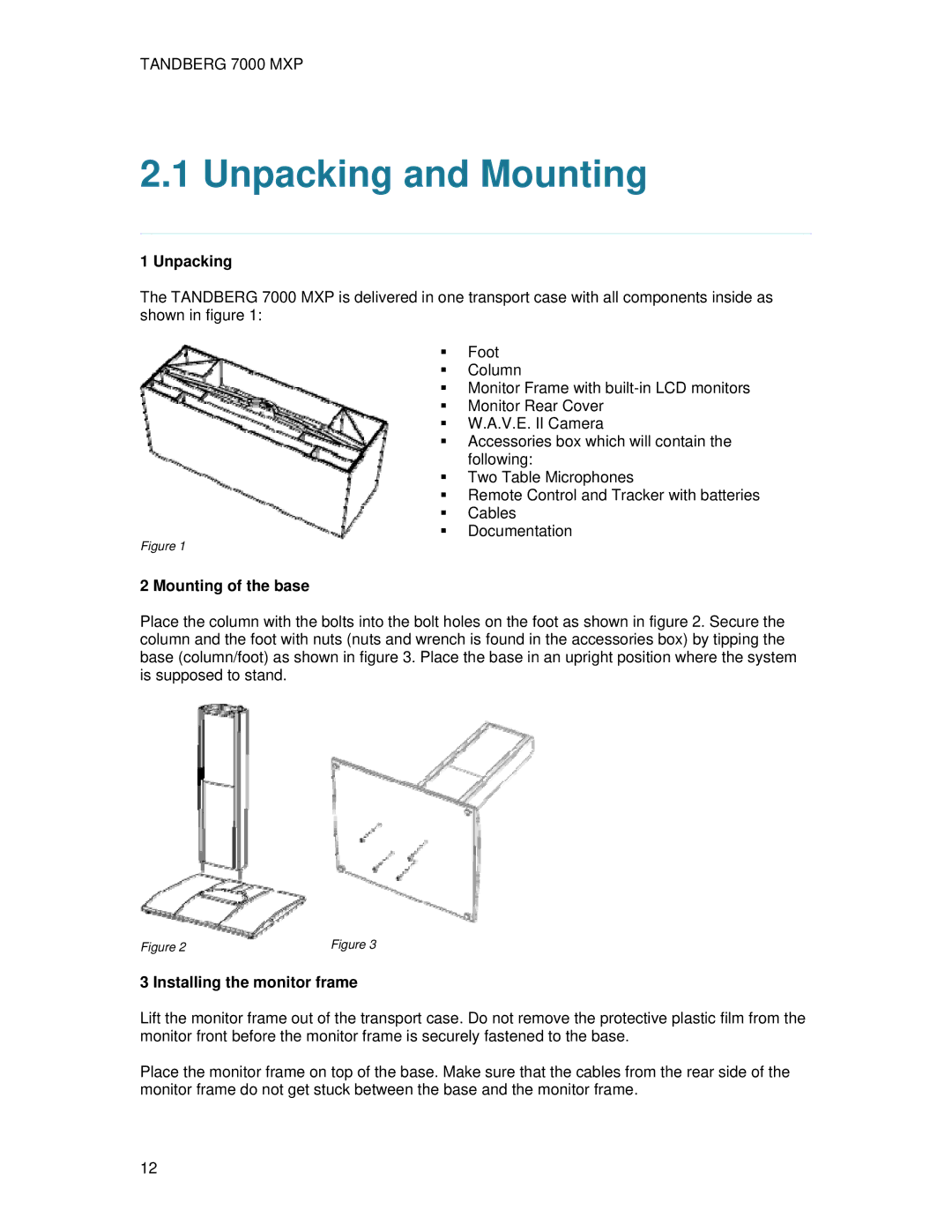 TANDBERG 7000 MXP user manual Unpacking and Mounting, Mounting of the base, Installing the monitor frame 