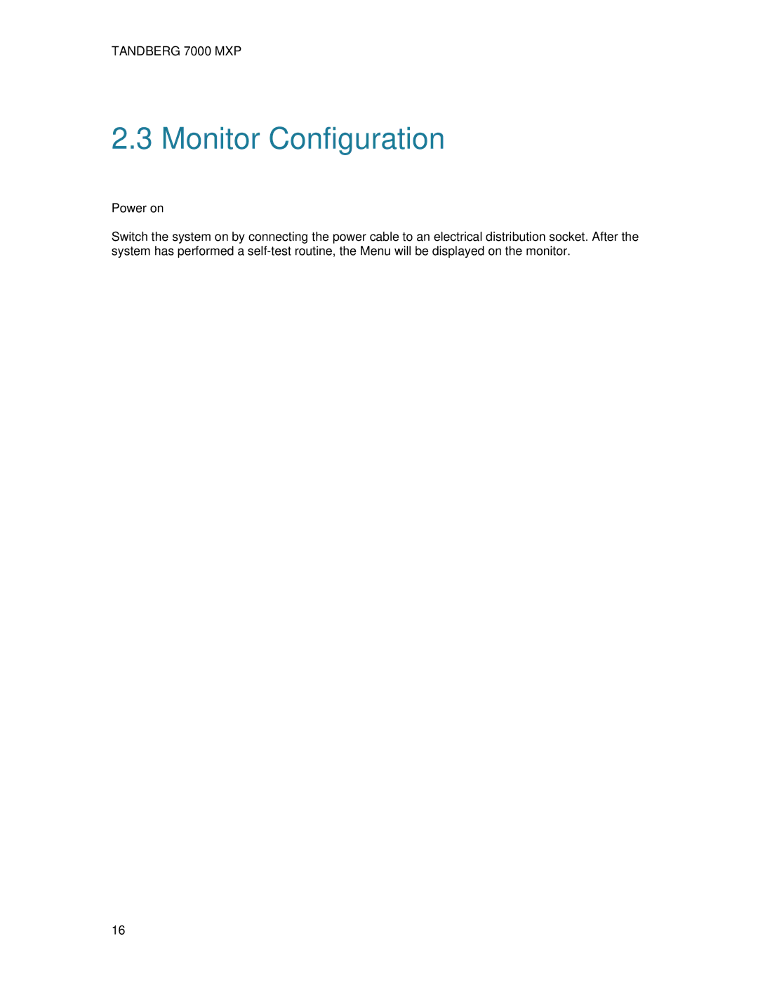 TANDBERG 7000 MXP user manual Monitor Configuration, Power on 