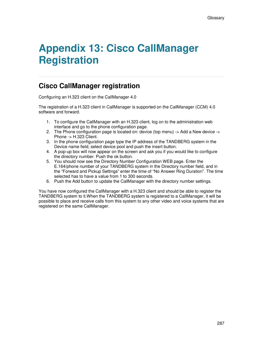 TANDBERG 7000 MXP user manual Appendix 13 Cisco CallManager Registration, Cisco CallManager registration 