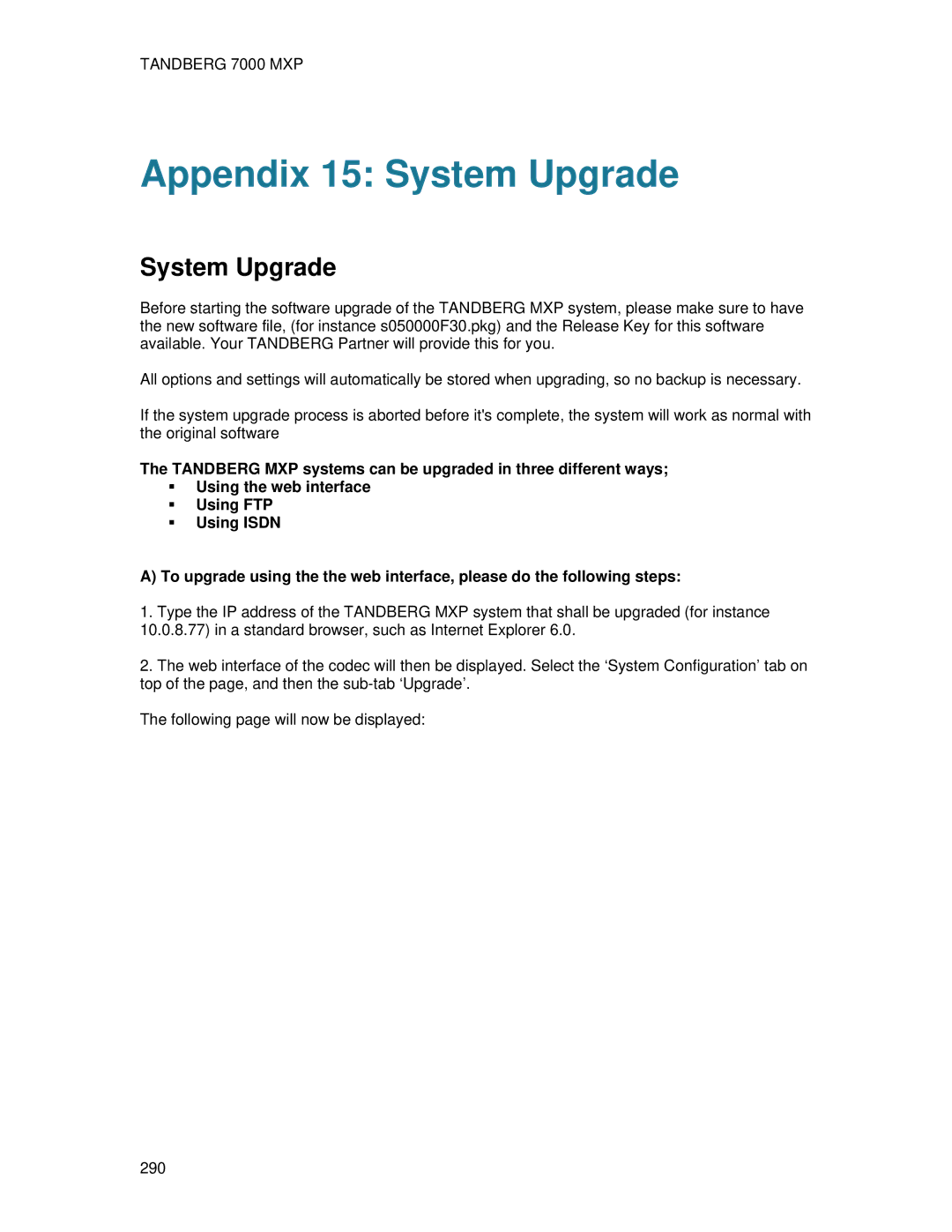 TANDBERG 7000 MXP user manual Appendix 15 System Upgrade 