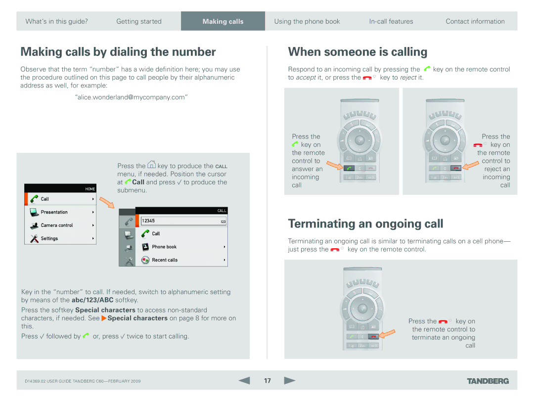 TANDBERG C60 manual Making calls by dialing the number, When someone is calling, Terminating an ongoing call 