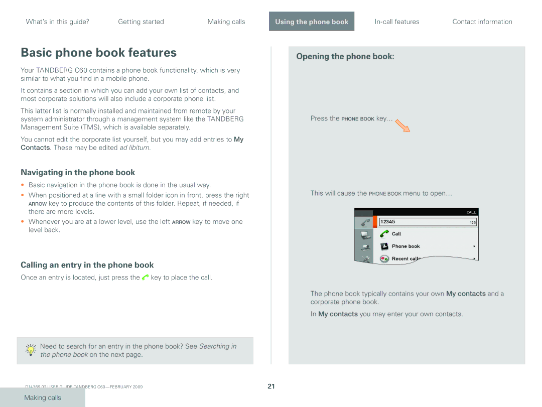 TANDBERG C60 manual Basic phone book features, Navigating in the phone book, Calling an entry in the phone book 