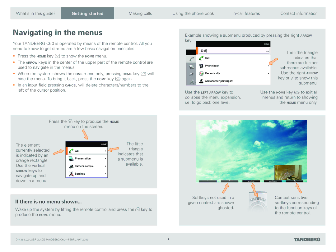 TANDBERG C60 manual Navigating in the menus, If there is no menu shown 