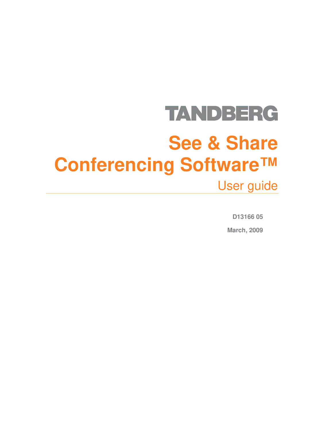 TANDBERG D13166 05 manual See & Share Conferencing Software 