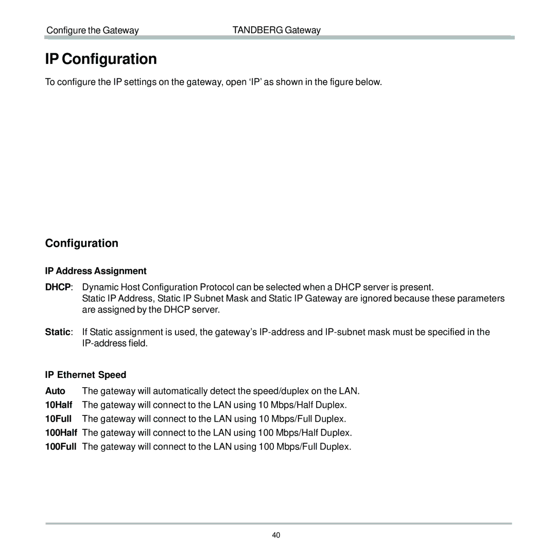 TANDBERG D13187-03 user manual IP Configuration, IP Address Assignment, IP Ethernet Speed 