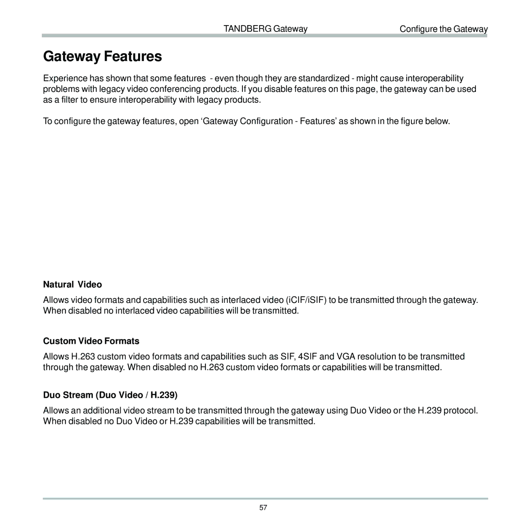 TANDBERG D13187-03 user manual Gateway Features, Natural Video, Custom Video Formats, Duo Stream Duo Video / H.239 