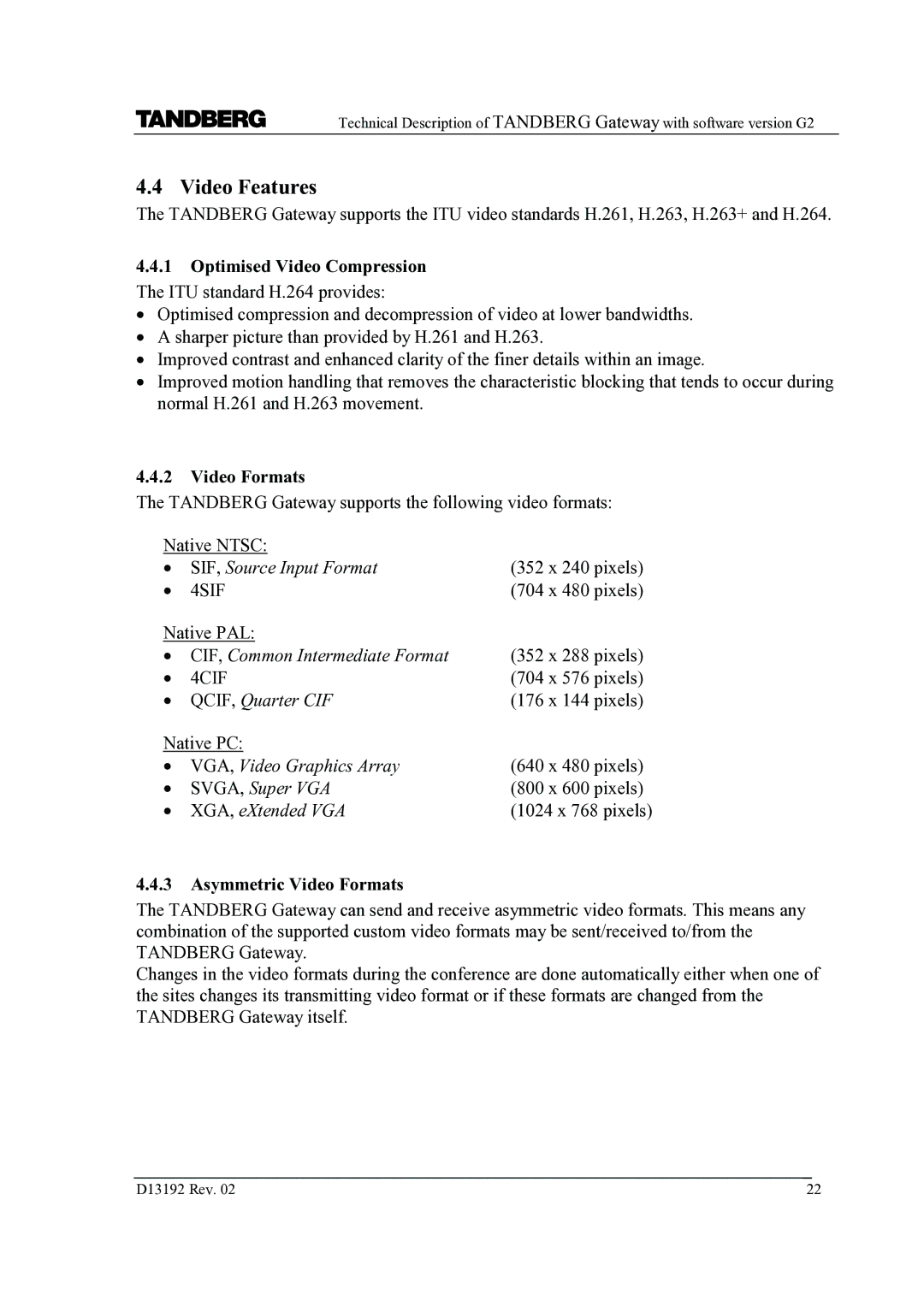 TANDBERG D13192 manual Video Features, Optimised Video Compression, Asymmetric Video Formats 