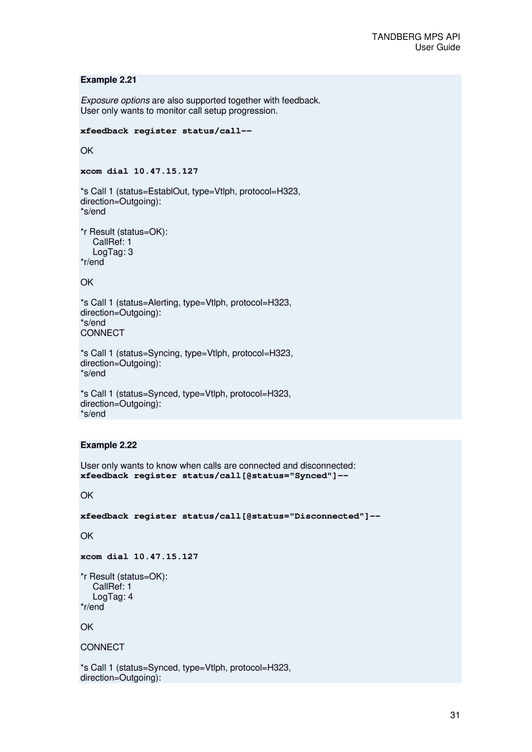 TANDBERG D13639 Xfeedback register status/call Xcom dial, Xfeedback register status/call@status=Disconnected Xcom dial 