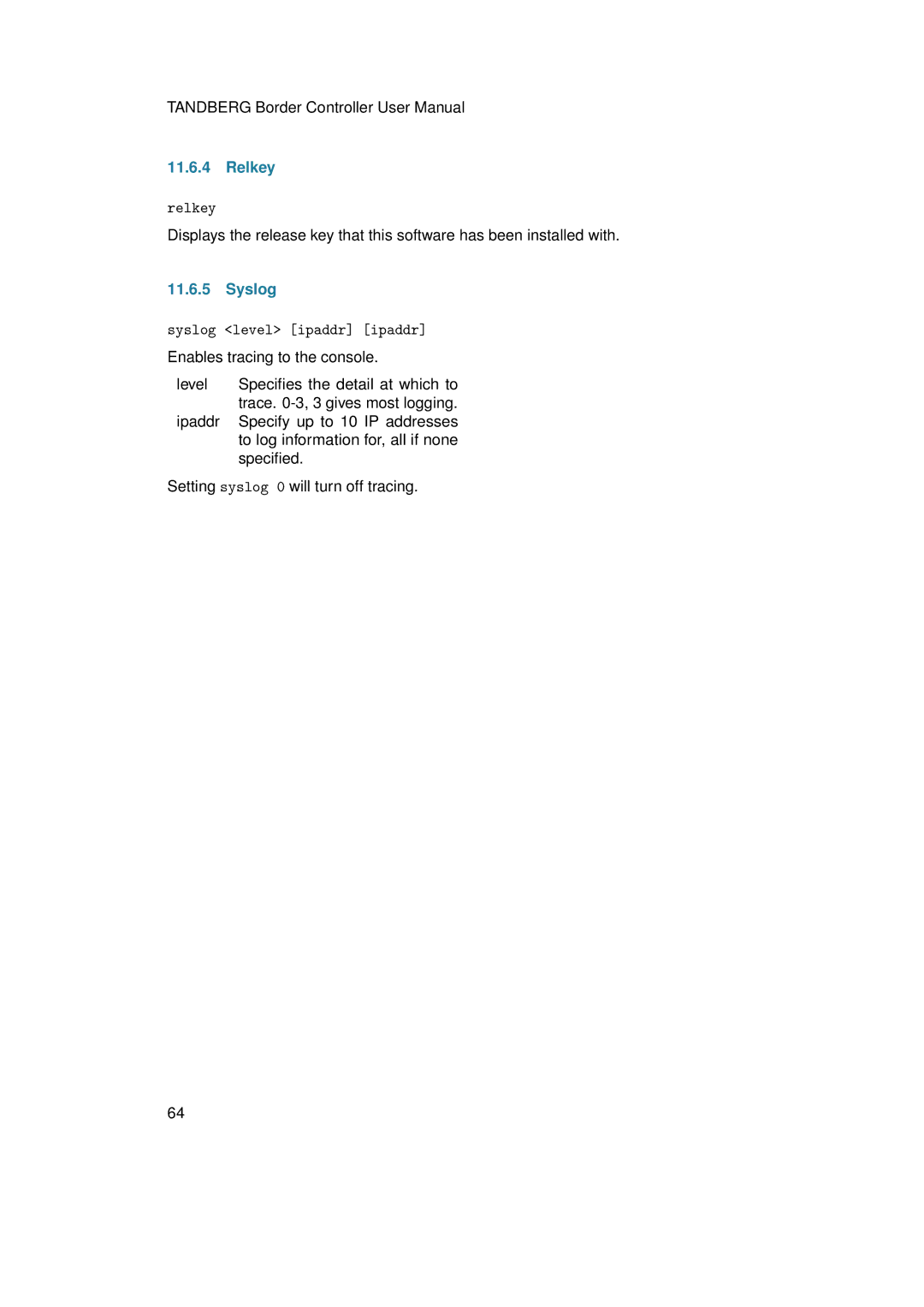 TANDBERG D13691.03 user manual Relkey, Syslog 