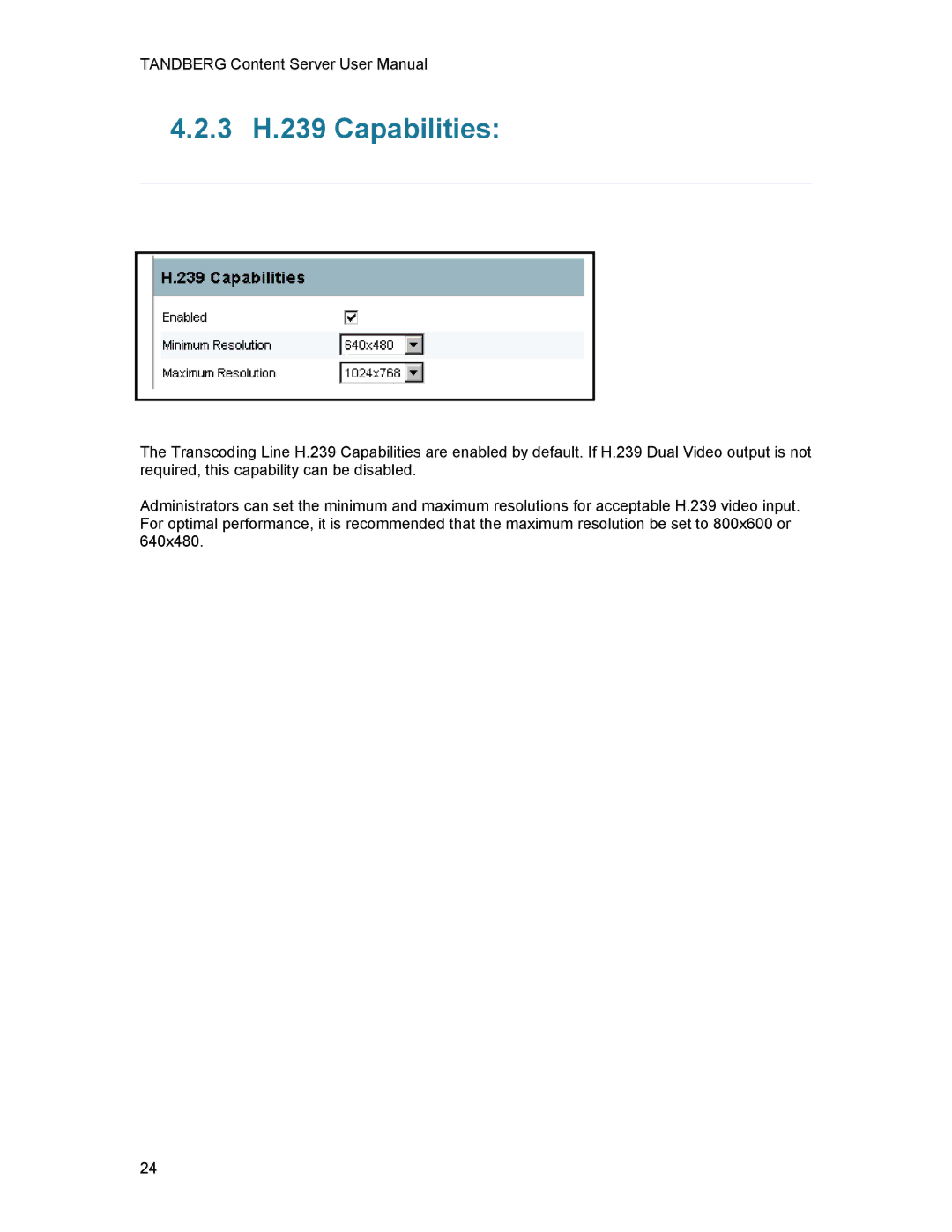 TANDBERG D1389801 user manual 3 H.239 Capabilities 