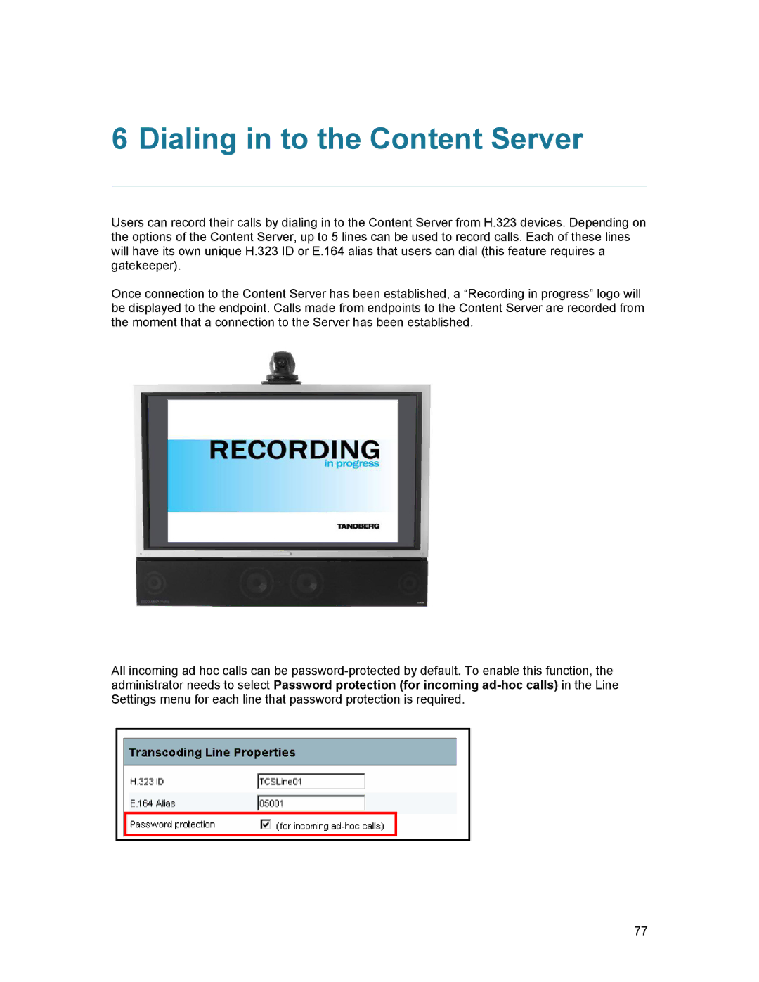 TANDBERG D1389801 user manual Dialing in to the Content Server 