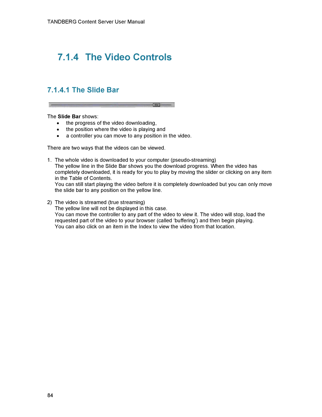 TANDBERG D1389801 user manual Video Controls, Slide Bar 