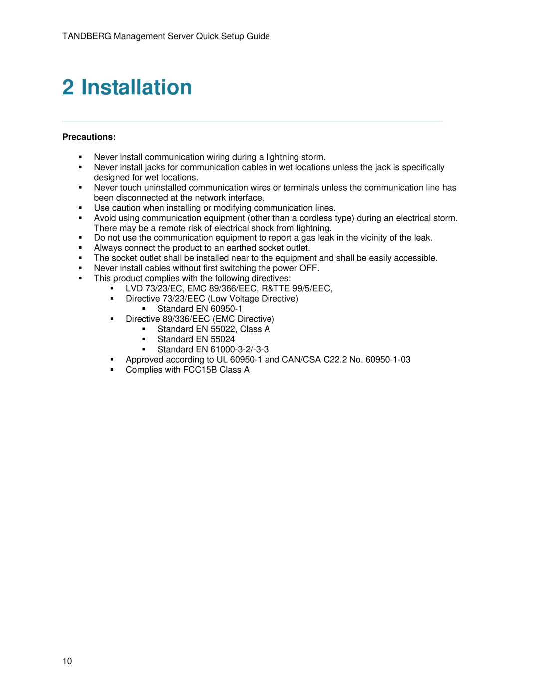 TANDBERG D13939 setup guide Installation, Precautions 