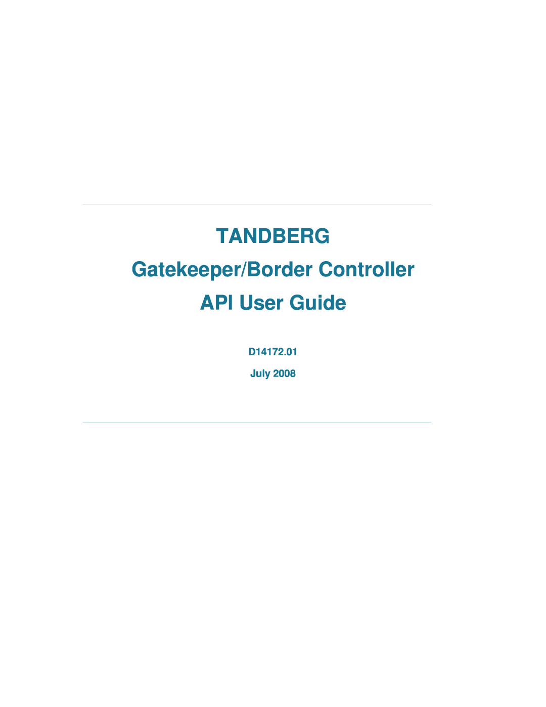 TANDBERG manual TANDBERG Gatekeeper/Border Controller API User Guide, D14172.01 July 