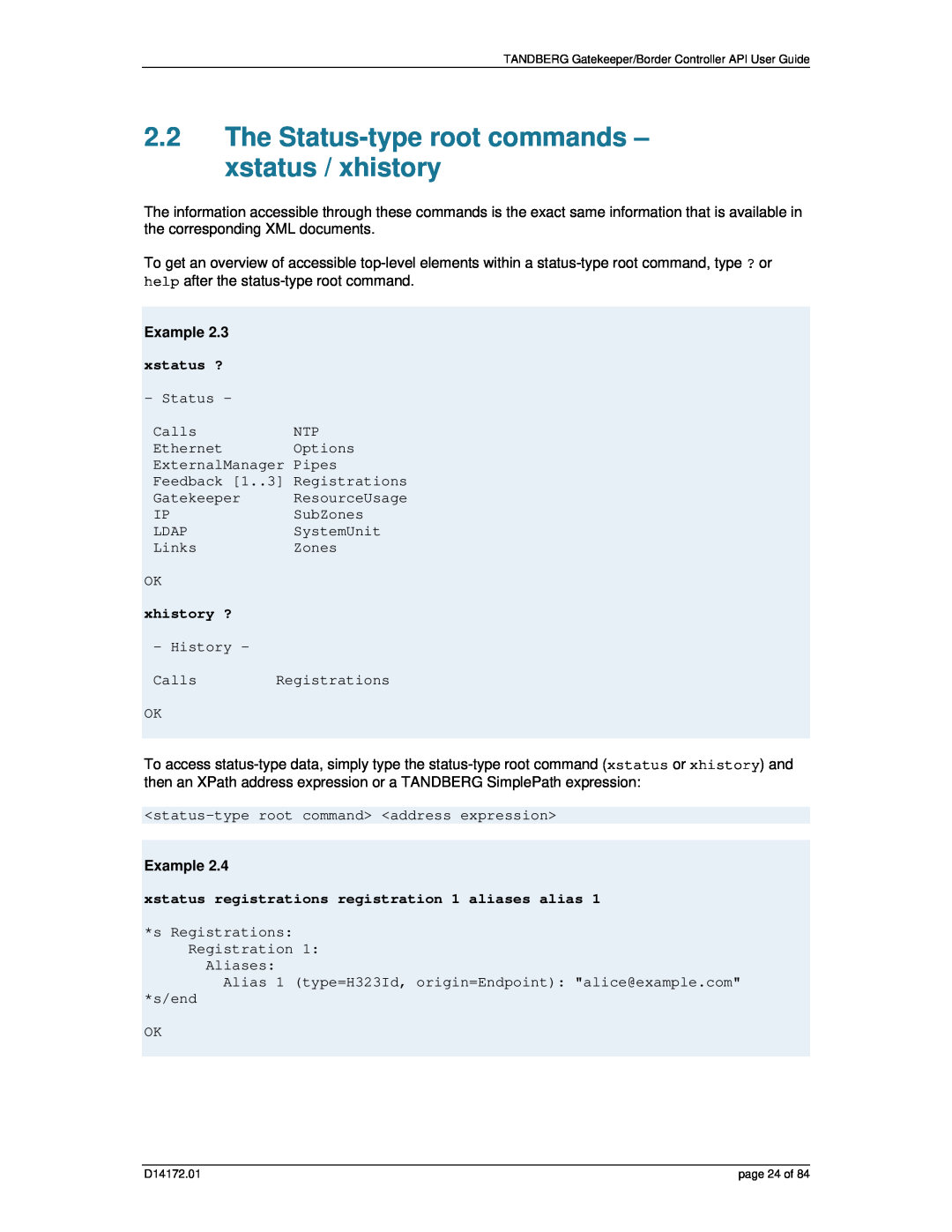 TANDBERG D14172.01 manual The Status-type root commands - xstatus / xhistory, xstatus ?, OK xhistory ? - History, Example 