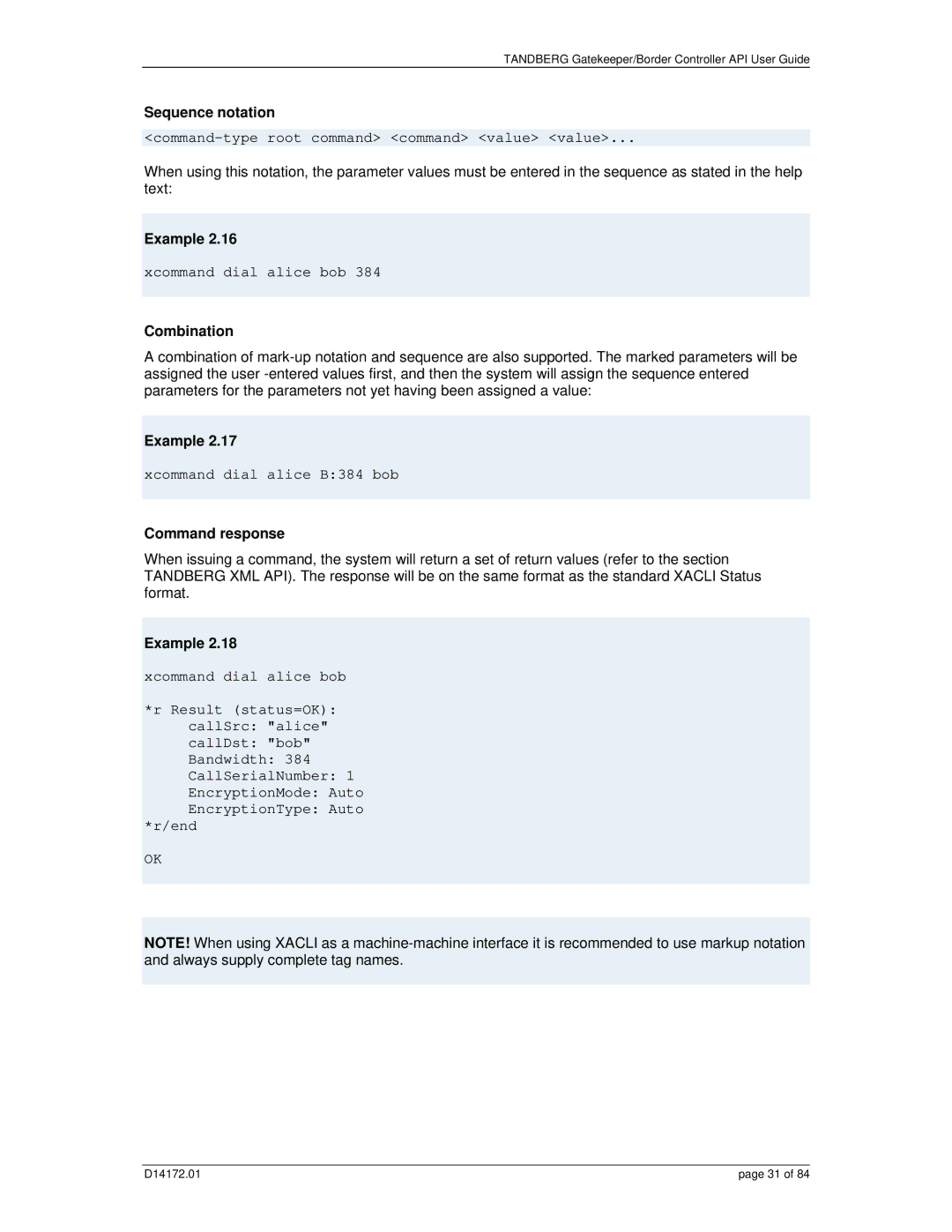 TANDBERG D14172.01 Command-type root command command value value, Xcommand dial alice bob, Xcommand dial alice B384 bob 