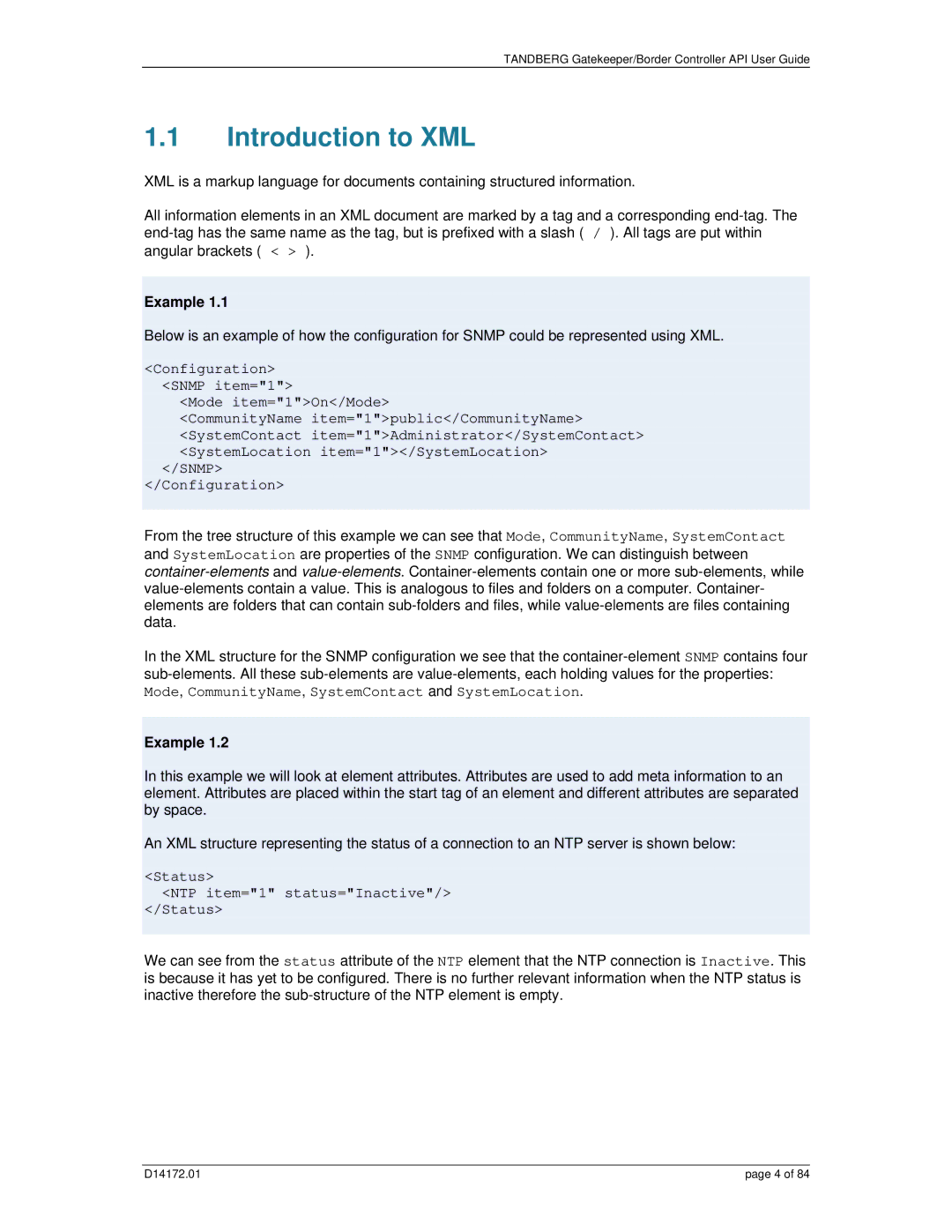 TANDBERG D14172.01 Introduction to XML, Mode item=1On/Mode, Configuration, Status NTP item=1 status=Inactive/ /Status 