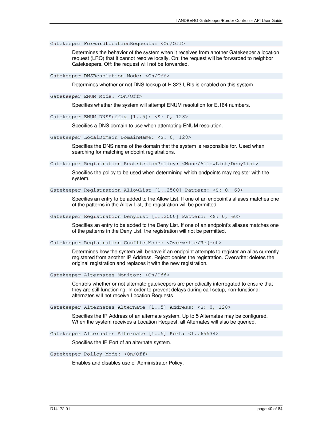 TANDBERG D14172.01 manual Gatekeeper ForwardLocationRequests On/Off, Gatekeeper DNSResolution Mode On/Off 