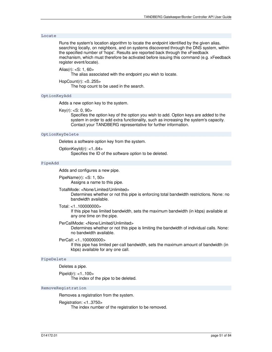 TANDBERG D14172.01 manual Deletes a pipe PipeIdr Index of the pipe to be deleted 