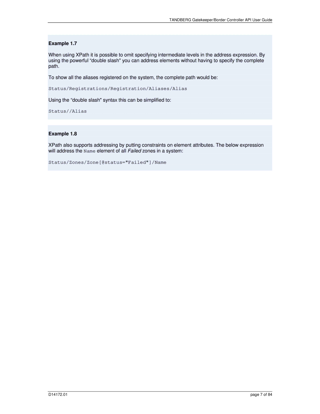 TANDBERG D14172.01 Status/Registrations/Registration/Aliases/Alias, Status//Alias, Status/Zones/Zone@status=Failed/Name 