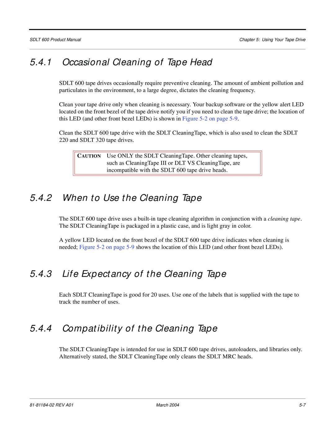 Tandberg Data 600 Occasional Cleaning of Tape Head, When to Use the Cleaning Tape, Life Expectancy of the Cleaning Tape 