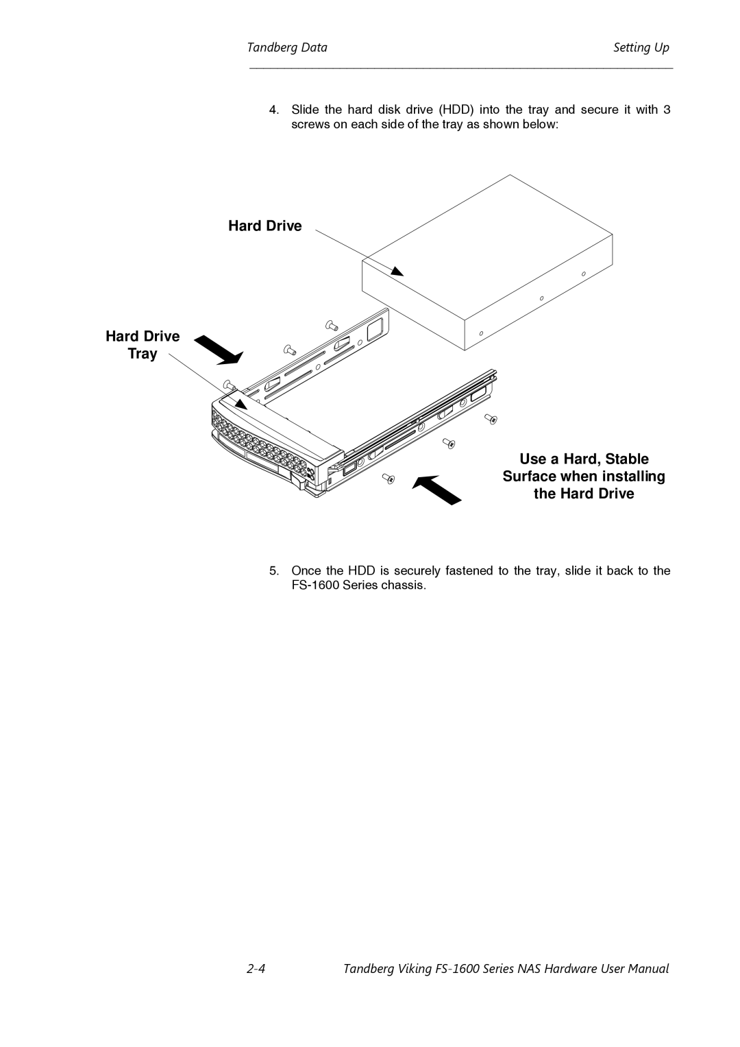 Tandberg Data FS-1610, FS-1600 user manual Hard Drive Tray Use a Hard, Stable Surface when installing 