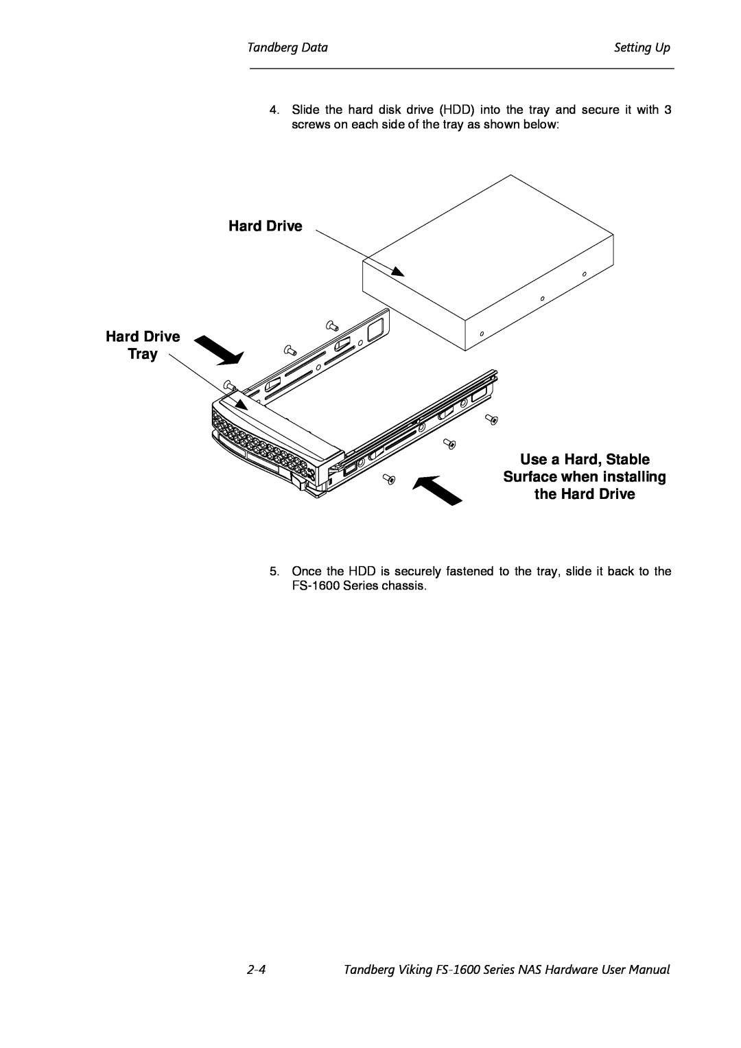 Tandberg Data FS-1610, FS-1600 Hard Drive Hard Drive Tray Use a Hard, Stable, Surface when installing the Hard Drive 