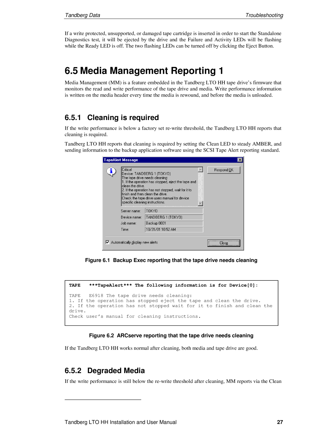 Tandberg Data LTO-2 HH, LTO-3 HH, LTO-1 HH user manual Media Management Reporting, Cleaning is required, Degraded Media 