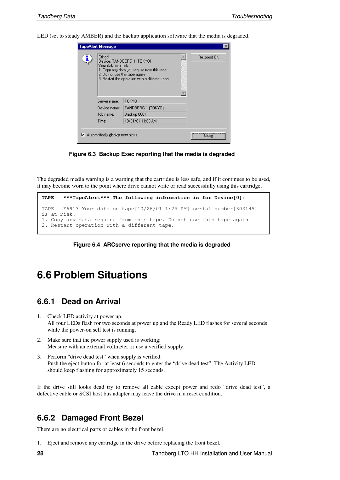 Tandberg Data LTO-1 HH, LTO-3 HH, LTO-2 HH user manual Problem Situations, Dead on Arrival, Damaged Front Bezel 