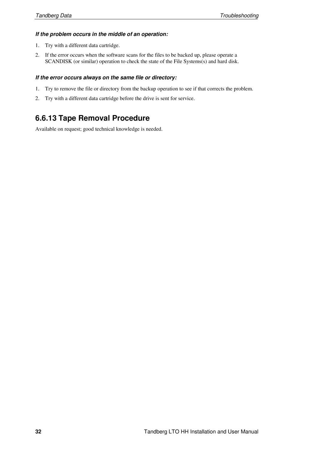 Tandberg Data LTO-3 HH, LTO-2 HH, LTO-1 HH Tape Removal Procedure, If the problem occurs in the middle of an operation 