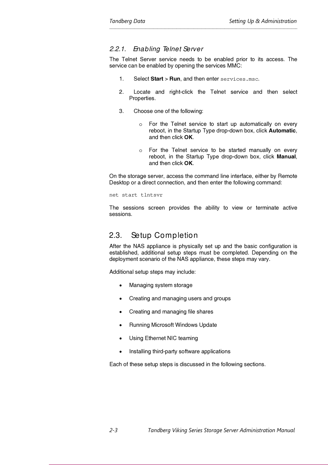 Tandberg Data Viking FS-412, Viking FS-1600, Viking FS-1500 manual Setup Completion, Enabling Telnet Server 