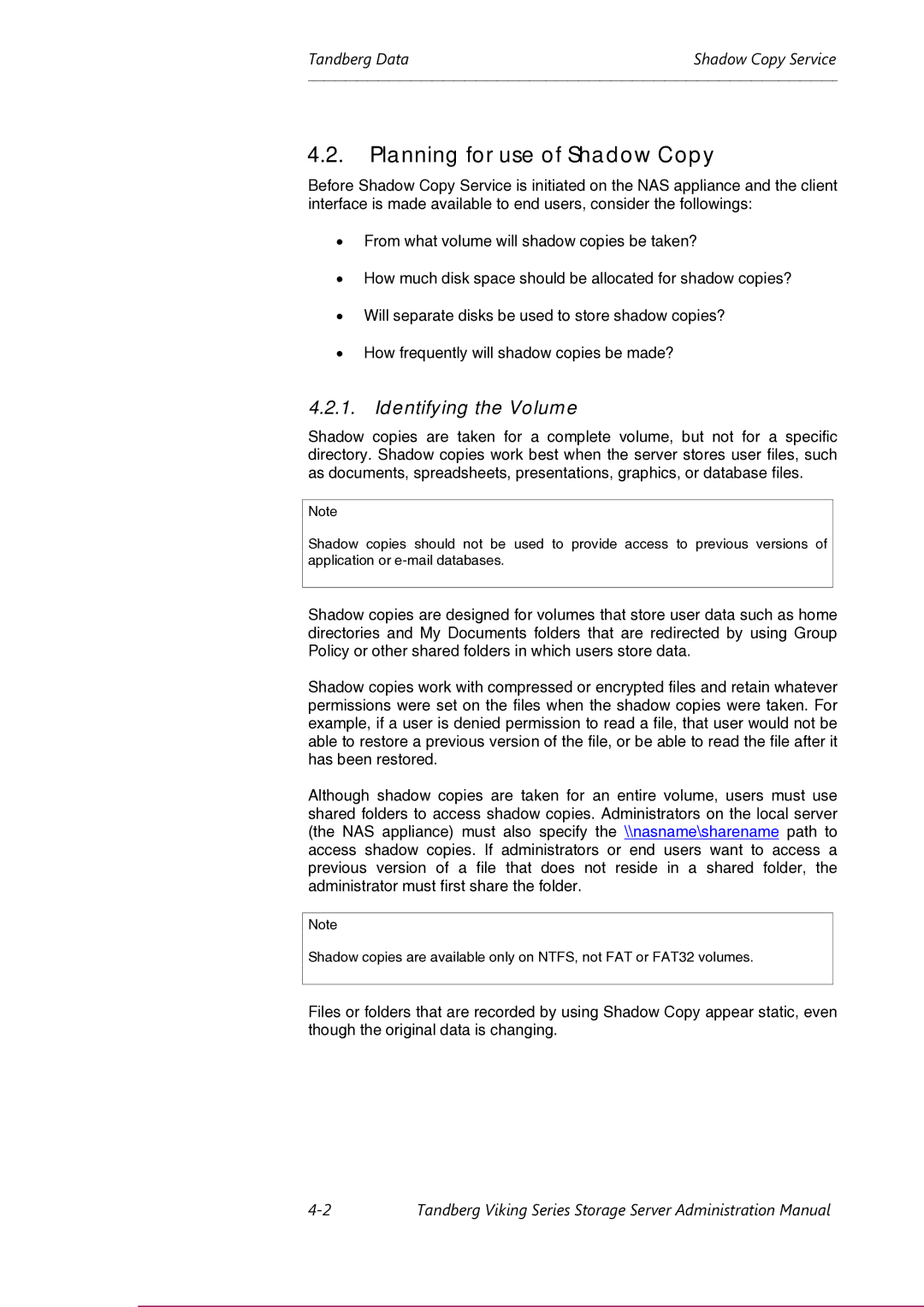 Tandberg Data Viking FS-1500, Viking FS-1600, Viking FS-412 manual Planning for use of Shadow Copy, Identifying the Volume 