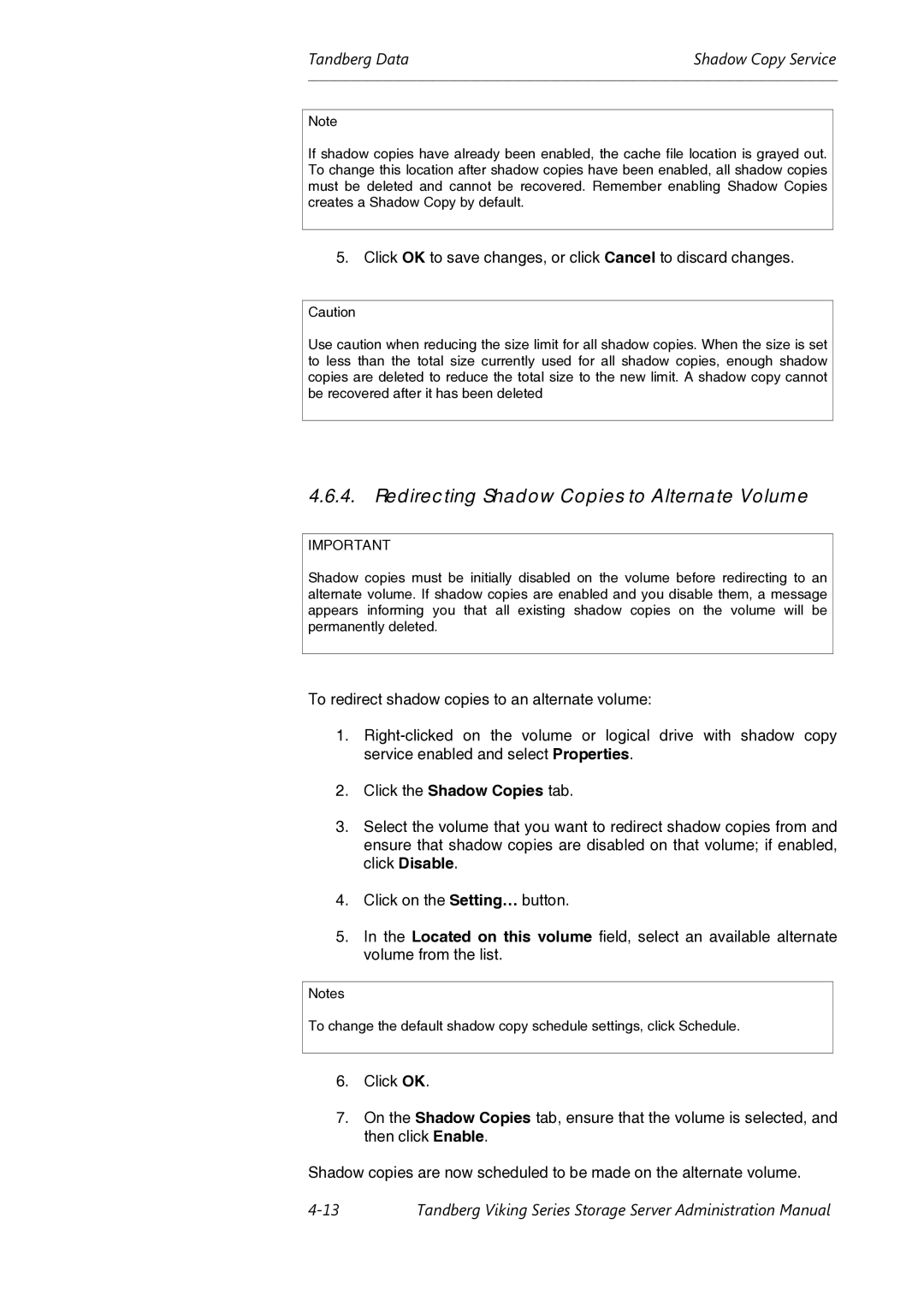 Tandberg Data Viking FS-1600, Viking FS-1500, Viking FS-412 manual Redirecting Shadow Copies to Alternate Volume 