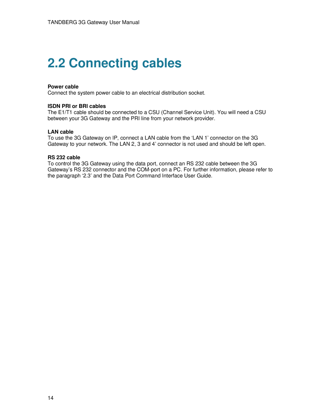 TANDBERG Hub user manual Connecting cables, Power cable, Isdn PRI or BRI cables, LAN cable, RS 232 cable 