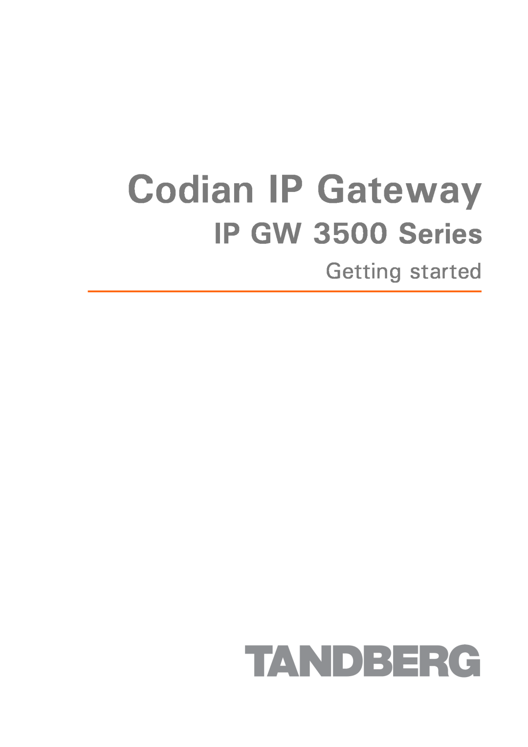 TANDBERG manual Codian IP Gateway, IP GW 3500 Series, Getting started 