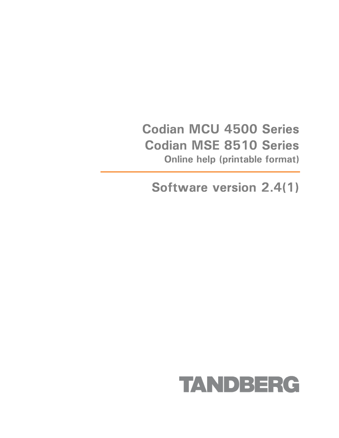 TANDBERG manual Codian MCU 4500 Series Codian MSE 8510 Series, Software version, Online help printable format 