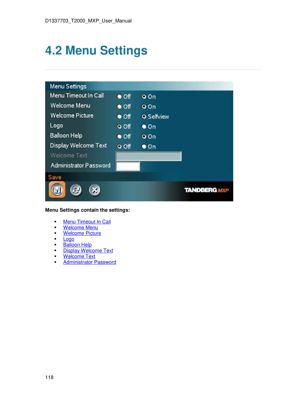 TANDBERG T2000 MXP user manual Menu Settings contain the settings 