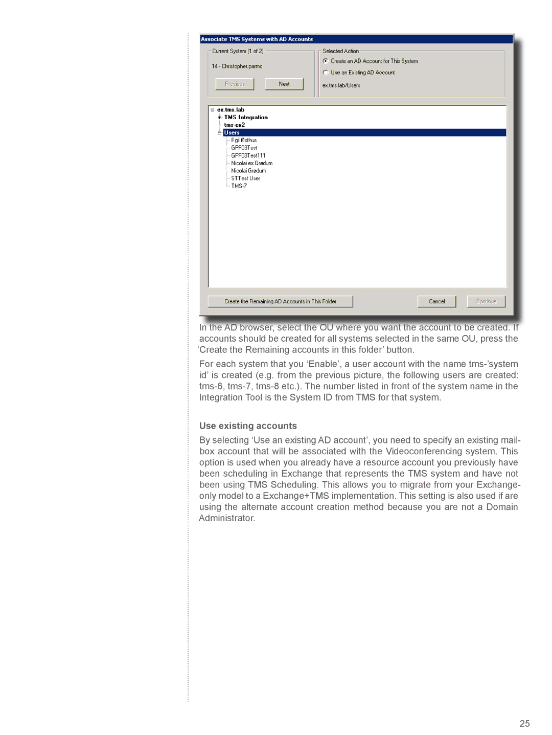 TANDBERG V 11.8 manual Use existing accounts 