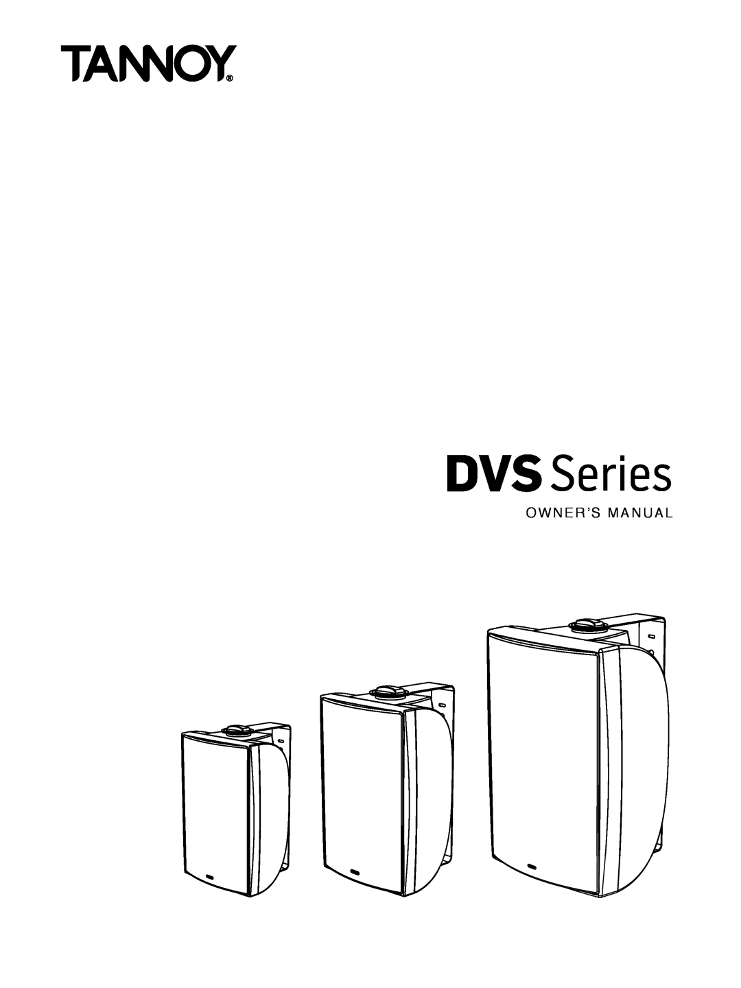 Tannoy DVS Series owner manual o w n e r’s manual 