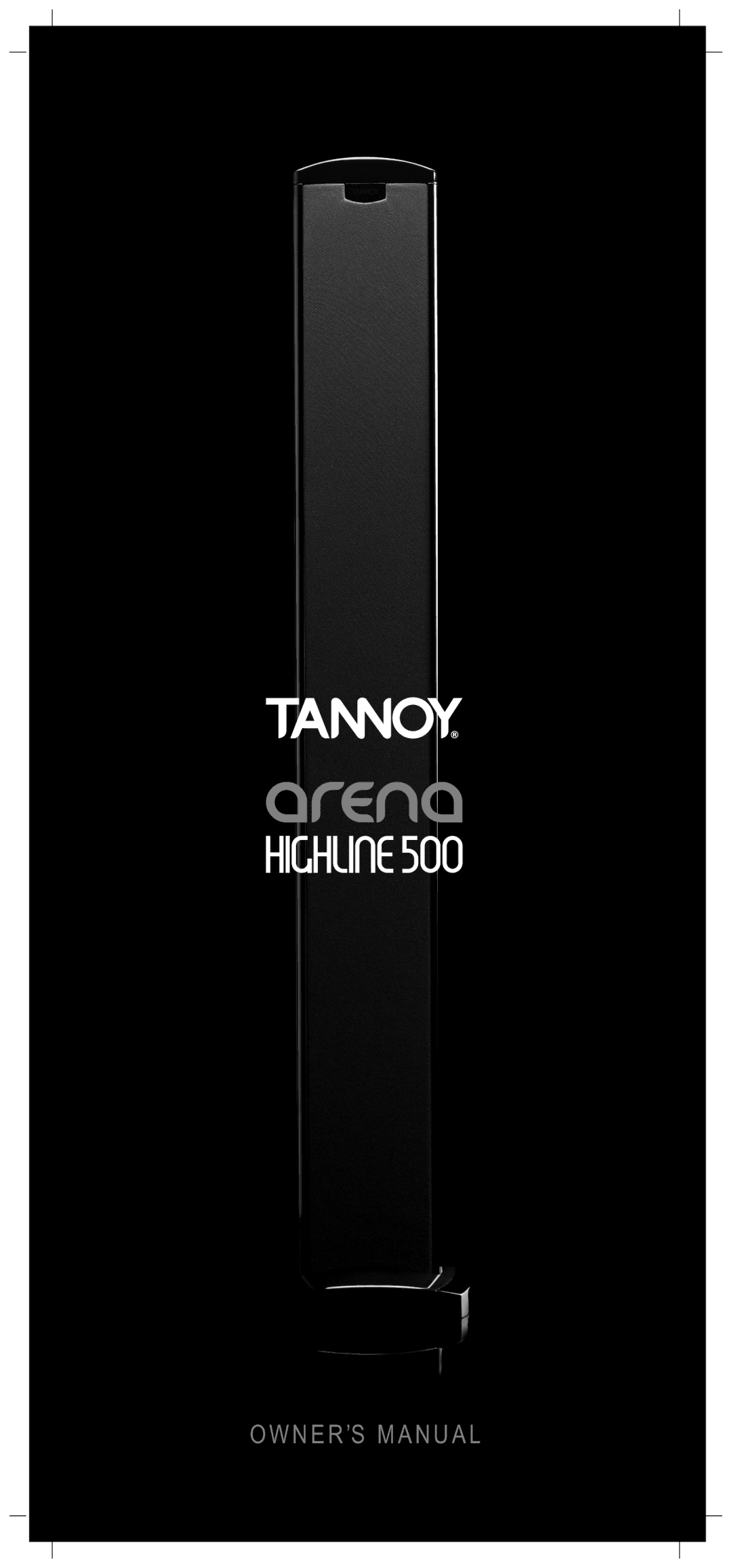 Tannoy Highline 500 owner manual N E R ’S M a N U a L 