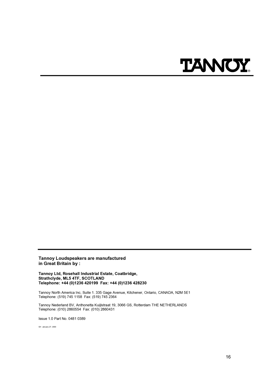 Tannoy I9 user manual Tannoy Loudspeakers are manufactured in Great Britain by 