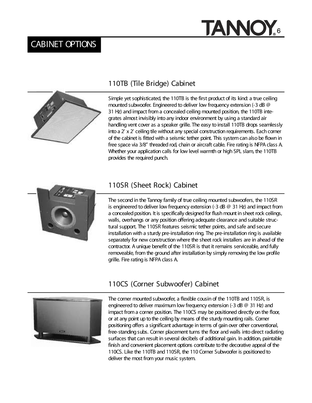 Tannoy SUBWOOFERS Cabinet Options, 110TB Tile Bridge Cabinet, 110SR Sheet Rock Cabinet, 110CS Corner Subwoofer Cabinet 