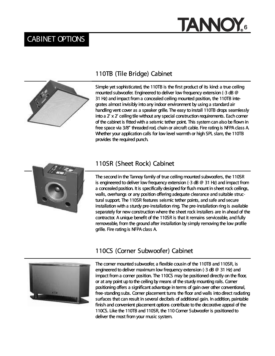 Tannoy SUBWOOFERS Cabinet Options, 110TB Tile Bridge Cabinet, 110SR Sheet Rock Cabinet, 110CS Corner Subwoofer Cabinet 